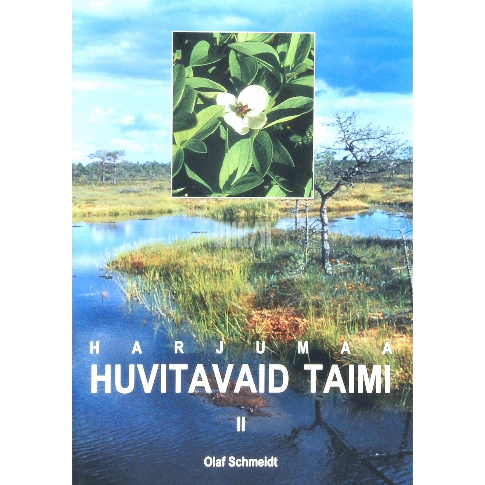 Olaf Schmeidt - Harjumaa huvitavaid taimi 2. osa