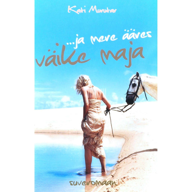 Kati Saara Vatmann - ... ja mere ääres väike maja
