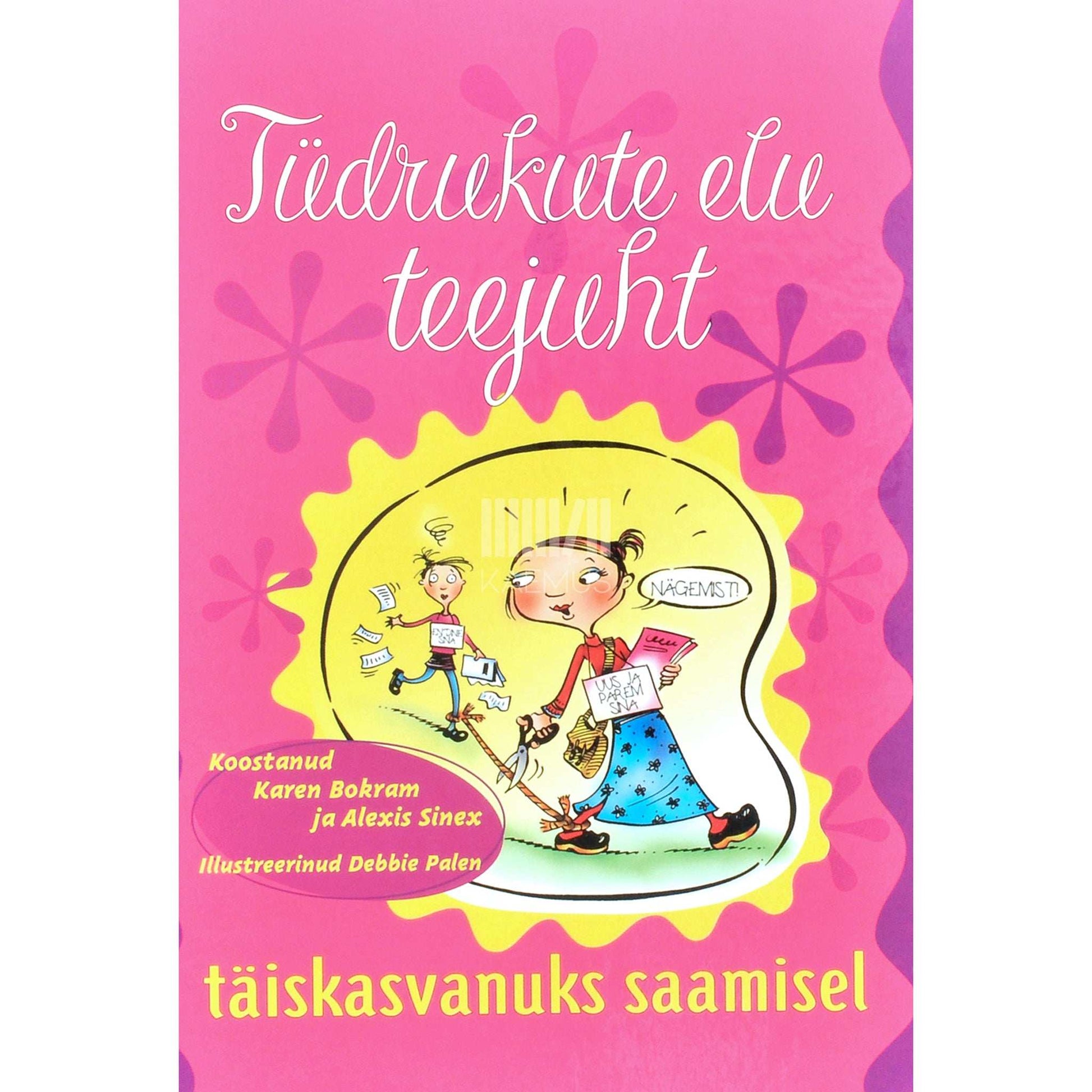 … - Tüdrukute elu teejuht täiskasvanuks saamisel
