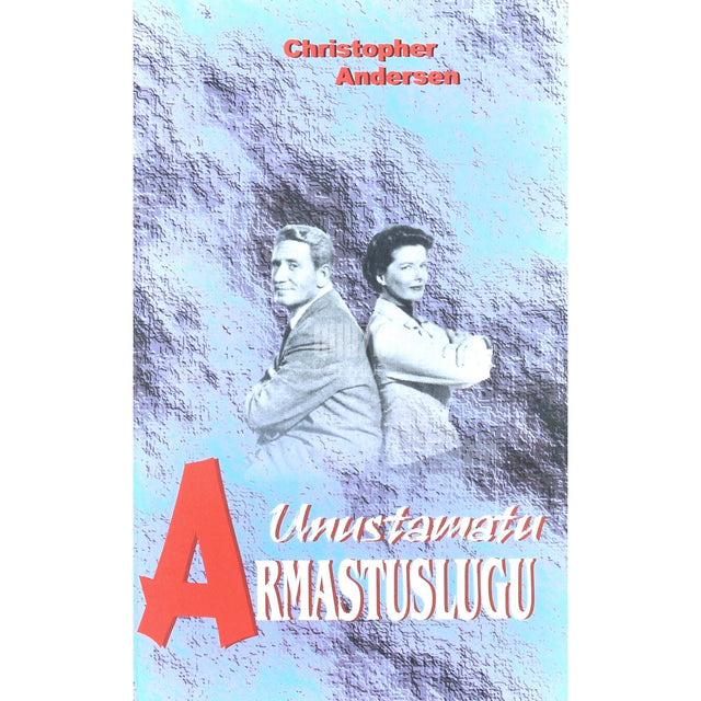 Christopher Andersen - Unustamatu armastuslugu. Katharine Hepburn ja Spencer Tracy
