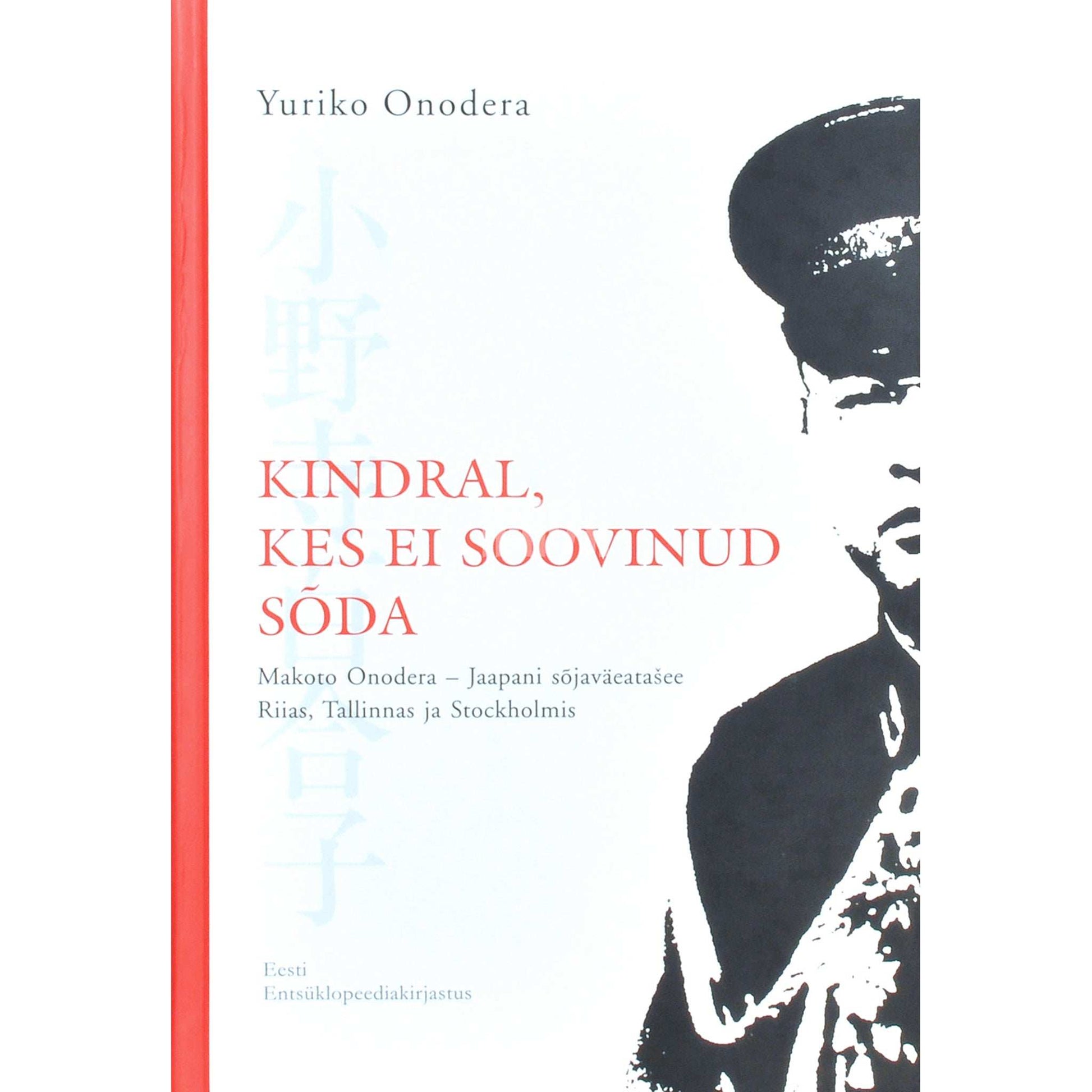 Yuriko Onodera - Kindral, kes ei soovinud sõda. Makoto Onodera - Jaapani sõjaväeatašee Riias, Tallinnas ja Stockholmis