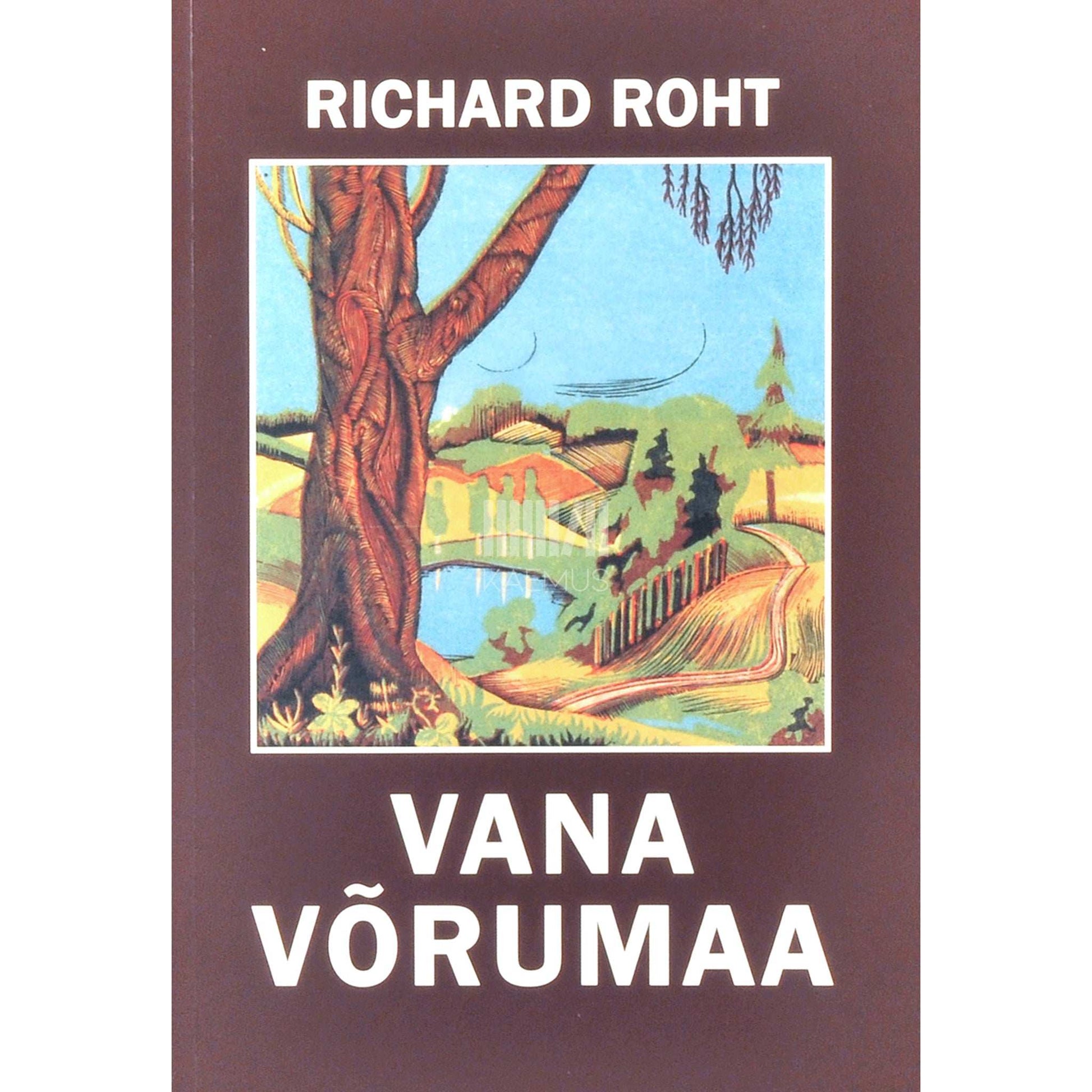 Richard Roht - Vana Võrumaa. Mälestusi