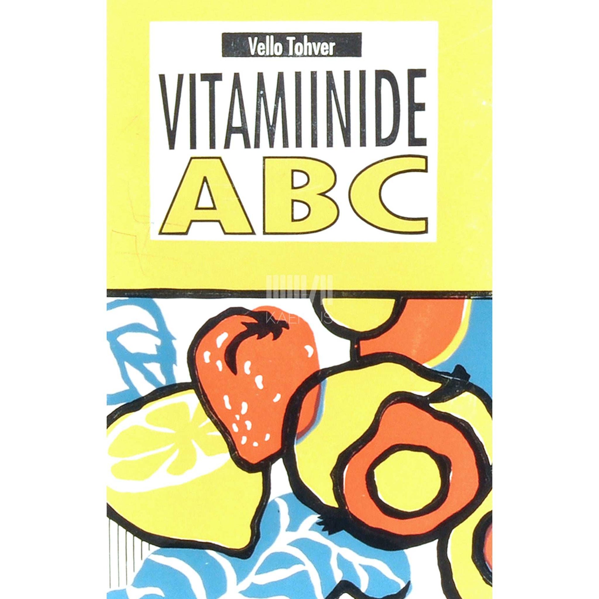 Vello Tohver - Vitamiinide ABC