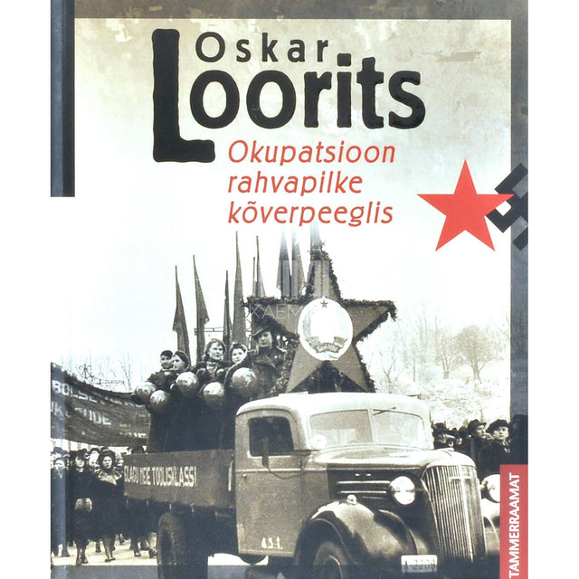 Oskar Loorits - Okupatsioon rahvapilke kõverpeeglis