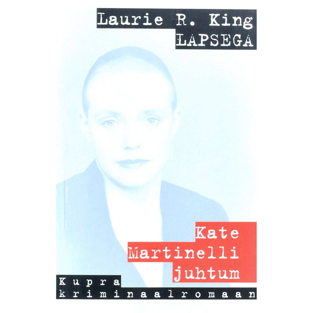 Laurie R. King - Lapsega. Kate Martinelli juhtum