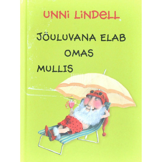 Unni Lindell - Jõuluvana elab omas mullis