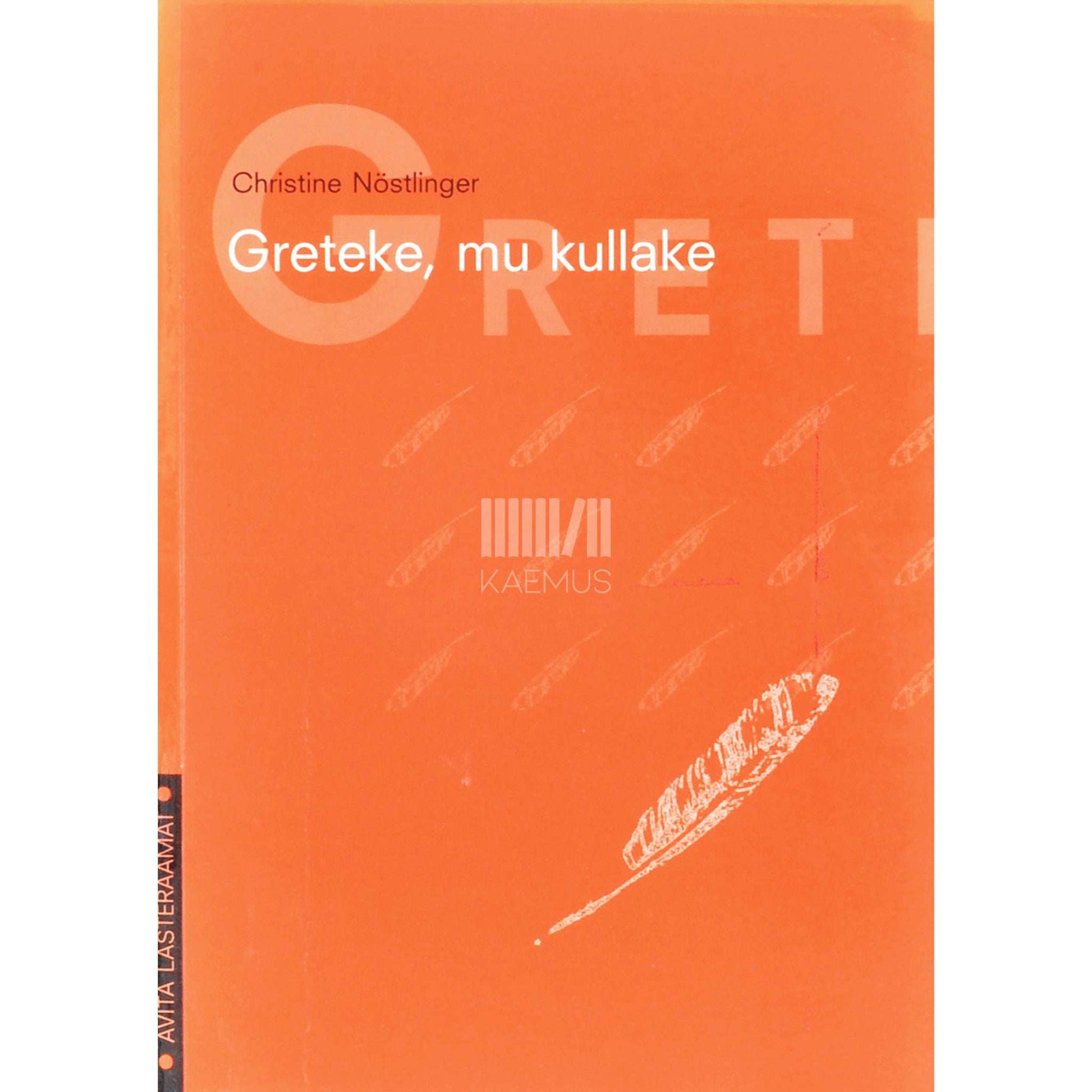 Christine Nöstlinger - Greteke, mu kullake