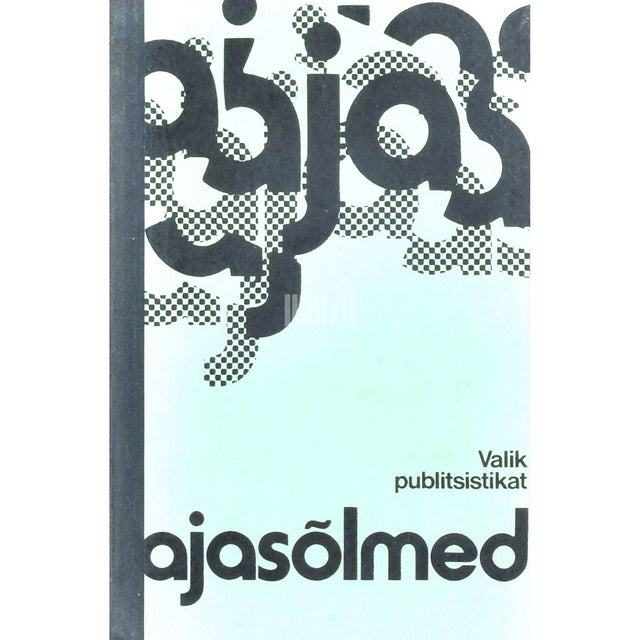 … - Ajasõlmed. Valik publitsistikat