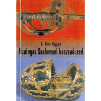 Henry Rider Haggard Kuningas Saalomoni kaevandused