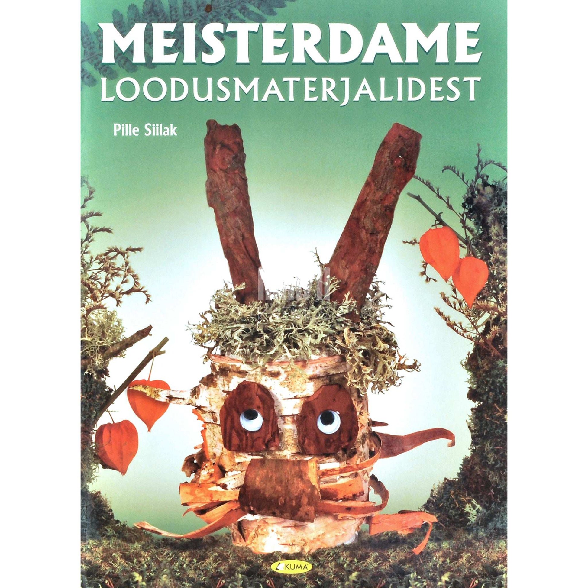 Pille Siilak - Meisterdame loodusmaterjalidest