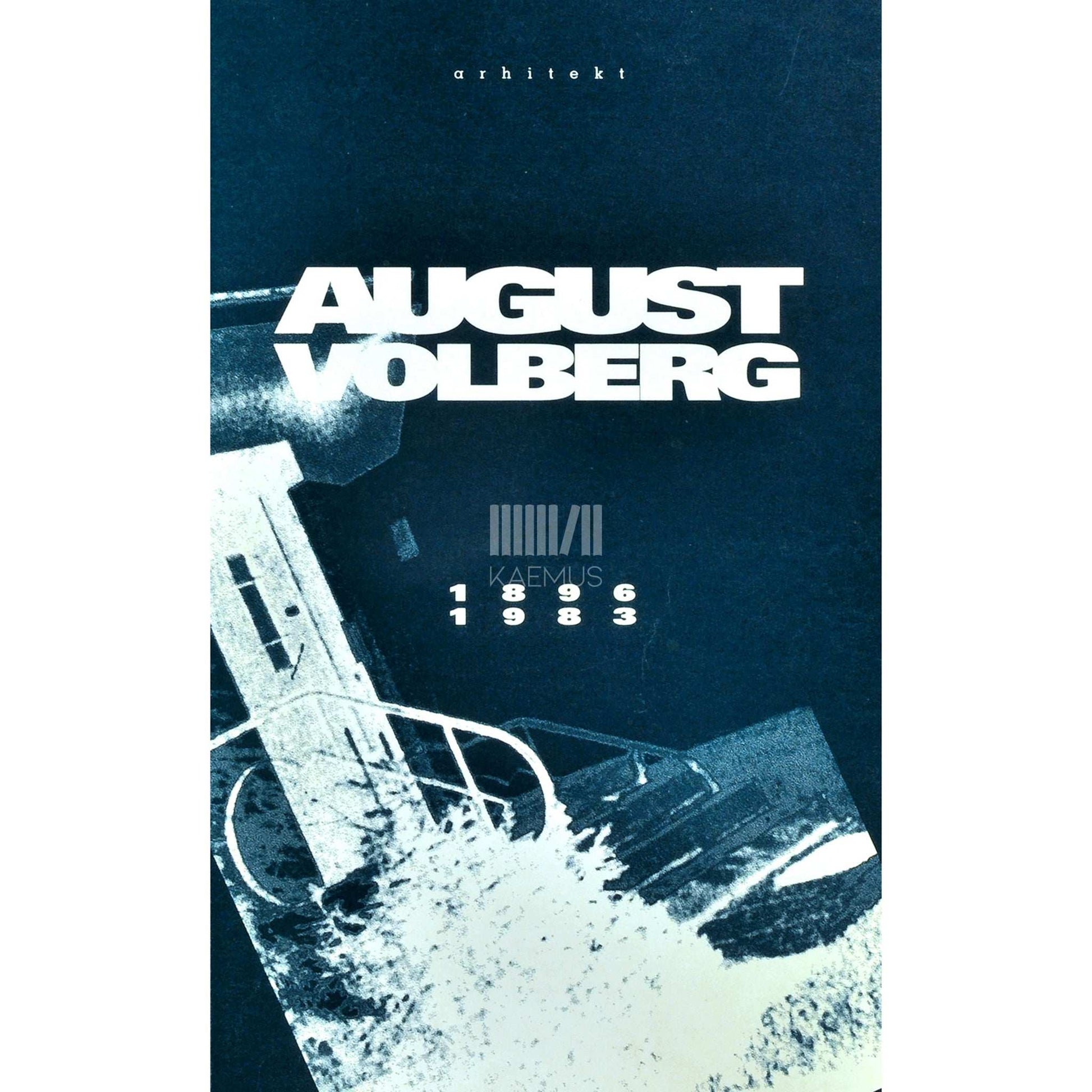… - Arhitekt August Volberg 1896-1983. Juubelikogumik