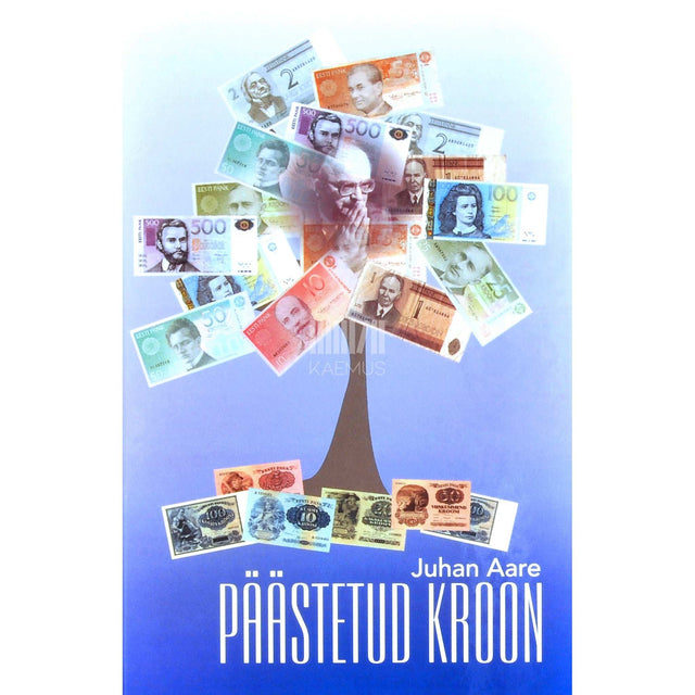 Juhan Aare - Päästetud kroon. Eesti krooni taassünni lugu