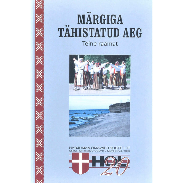 … - Märgiga tähistatud aeg 2. osa. Harjumaa Omavalitsuste Liit 20