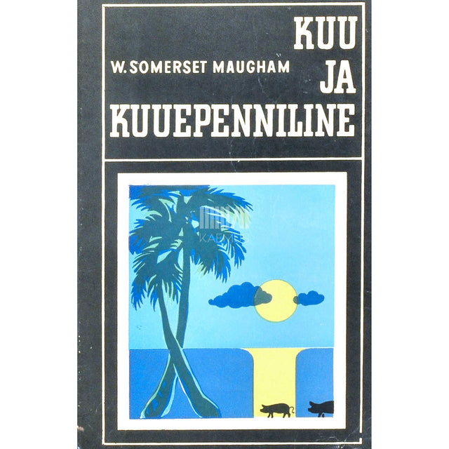 William Somerset Maugham - Kuu ja kuuepenniline