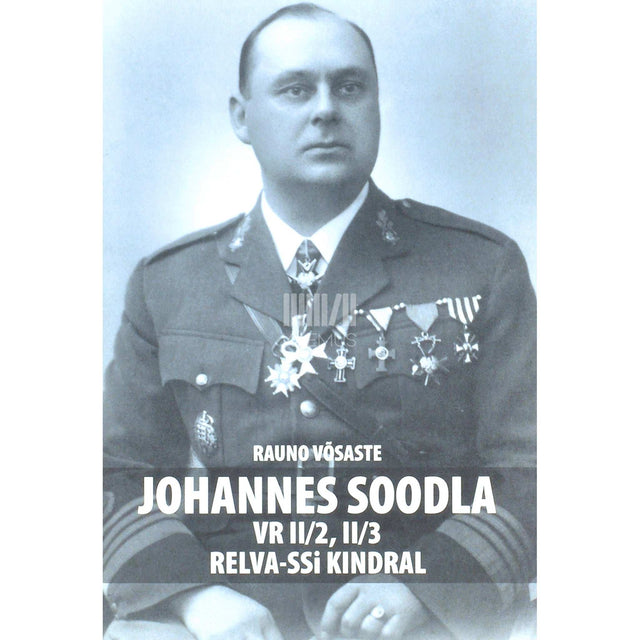Rauno Võsaste - Johannes Soodla. VR II/2, II/3 Relva SSi kindral