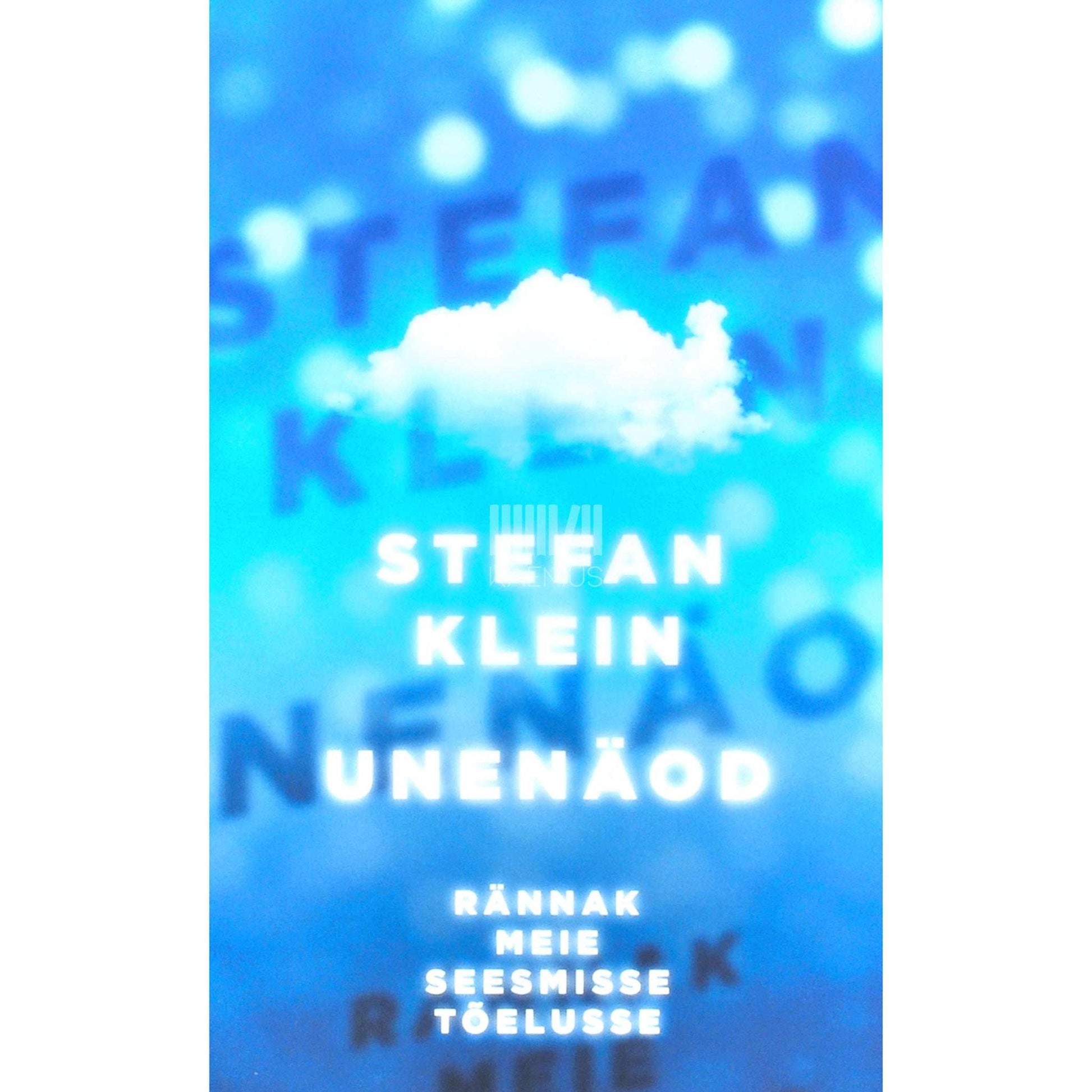 Stefan Klein - Unenäod. Rännak meie seesmisse tõelusse