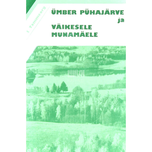 Linda Tammeorg - Ümber Pühajärve ja Väikesele Munamäele