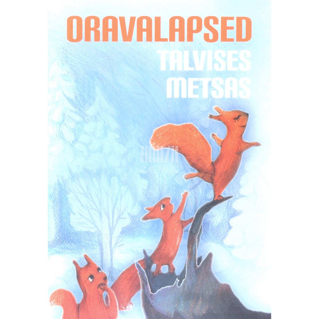 Epp Annus - Oravalapsed talvises metsas