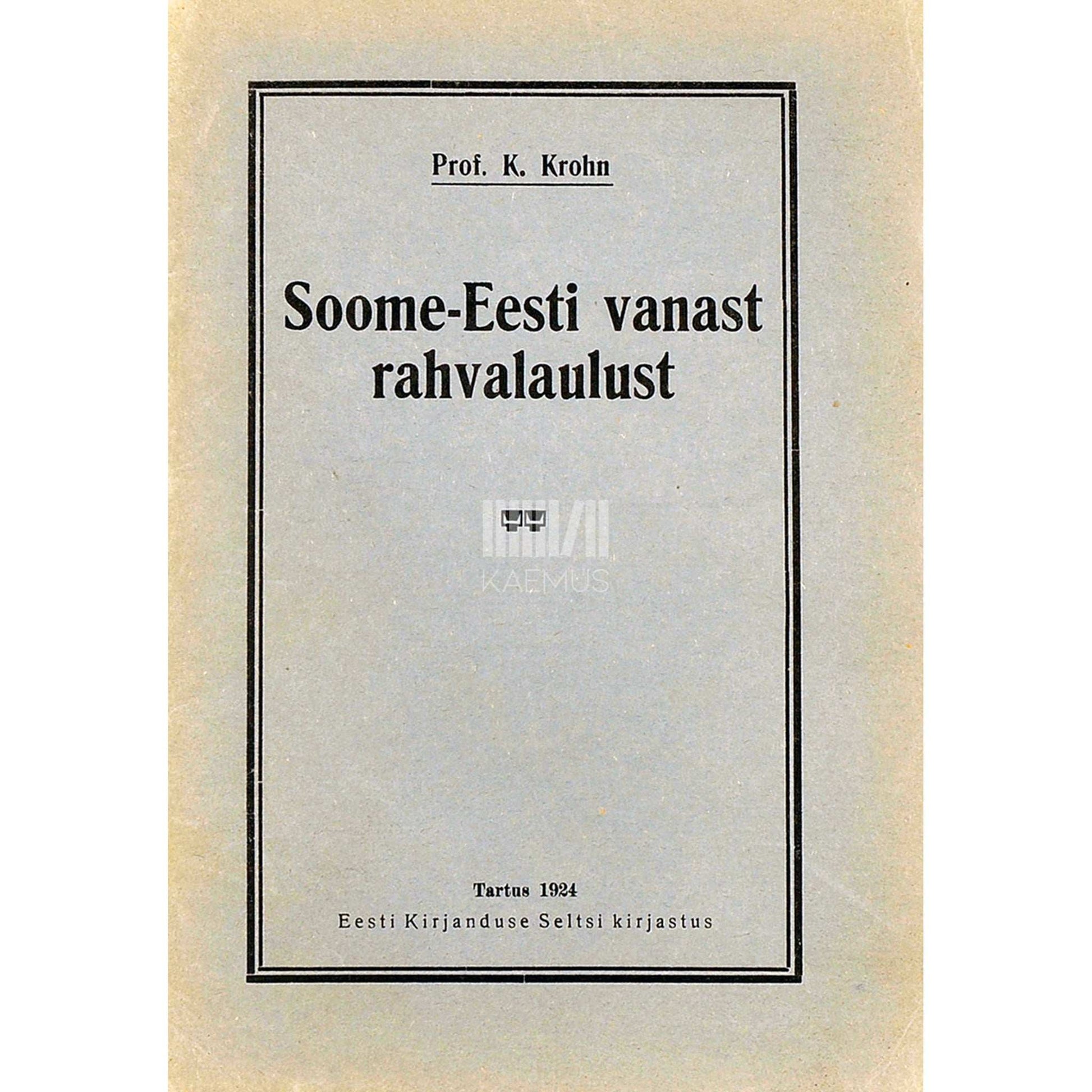 Kaarle Krohn - Soome-Eesti vanast rahvalaulust