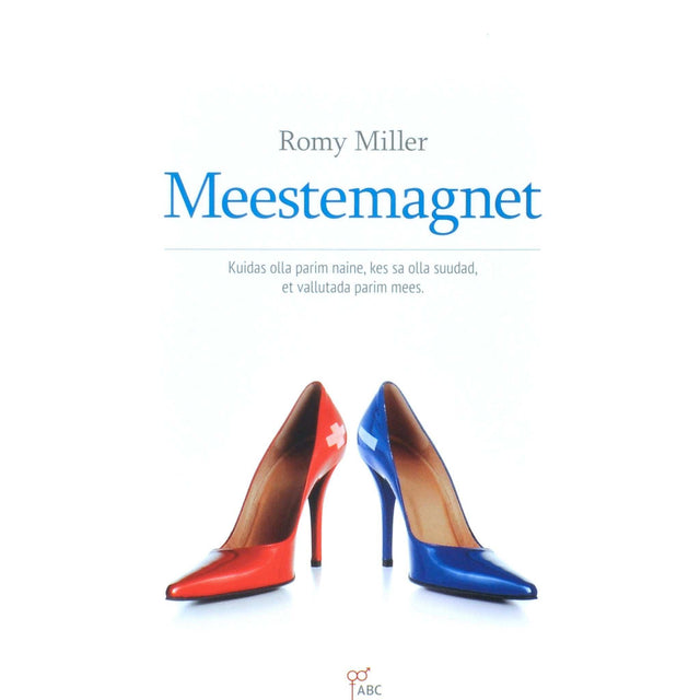 Romy Miller - Meestemagnet. Kuidas olla parim naine, kes sa olla suudad, et vallutada parim mees