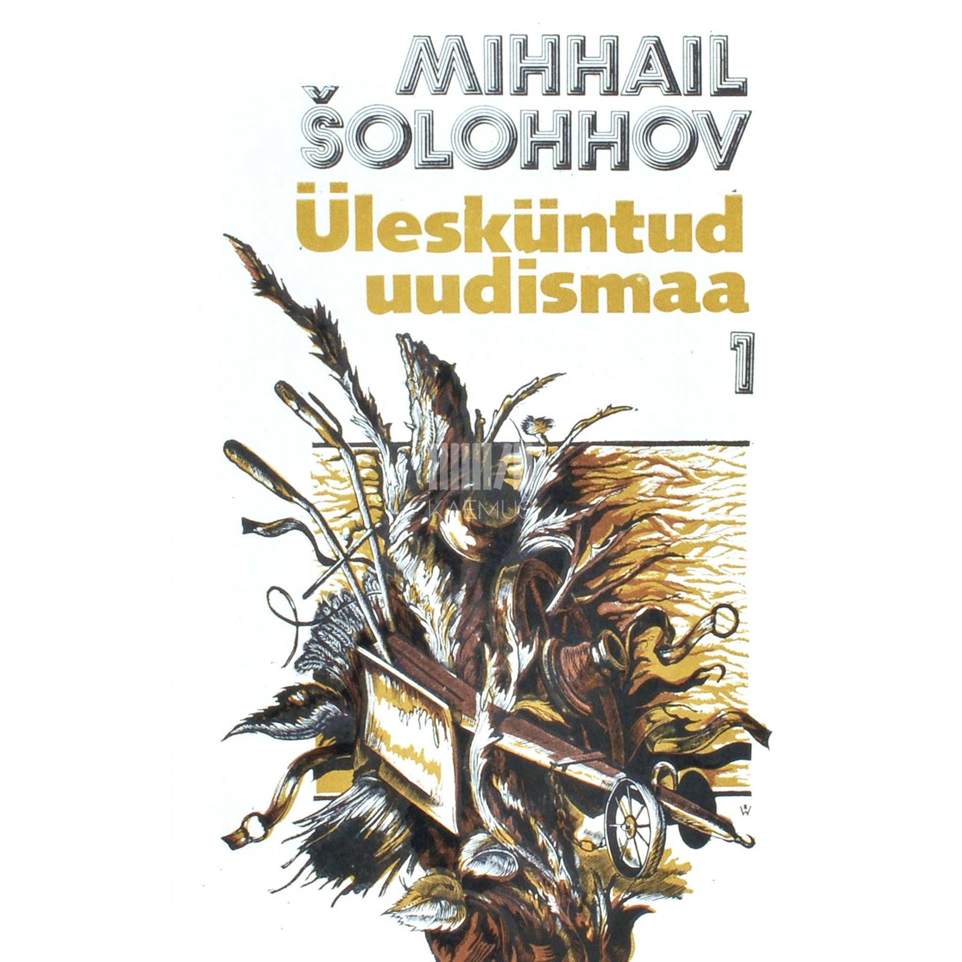 Mihhail Šolohhov - Ülesküntud uudismaa 1. osa