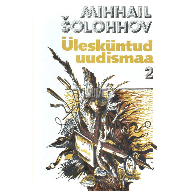 Mihhail Šolohhov - Ülesküntud uudismaa 2. osa