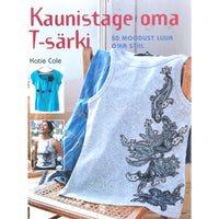 Katie Cole Kaunistage oma T-särki. 50 moodust luua oma stiil