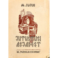 M. Iljin Jutustusi asjadest. Populaarteaduslikud lood noorsoole