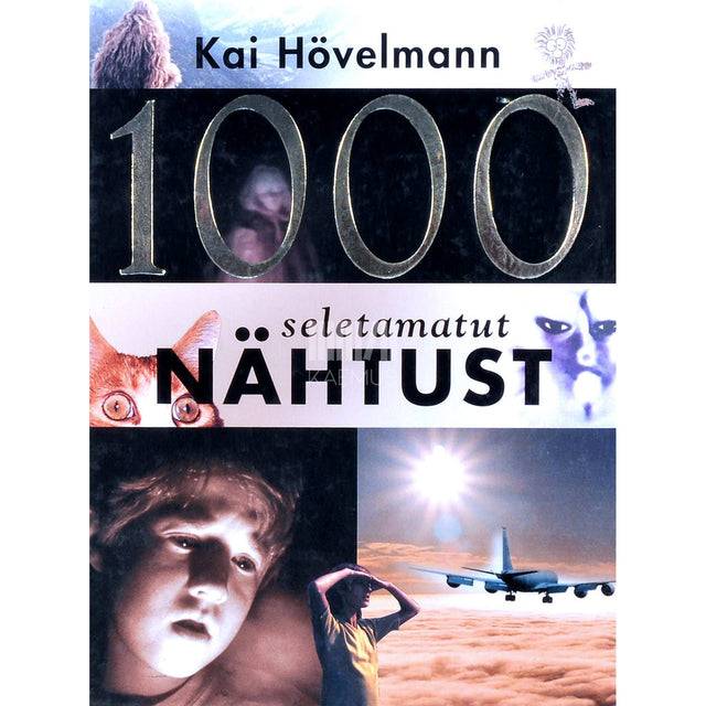Kai Hövelmann - 1000 seletamatut nähtust