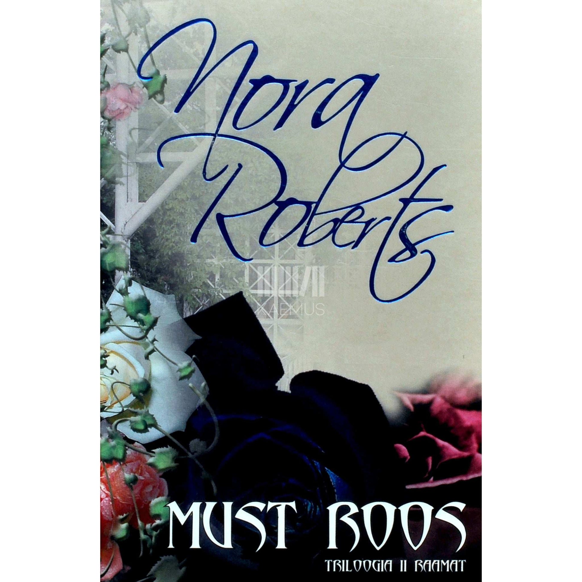 Nora Roberts - Must roos. Triloogia 2. osa