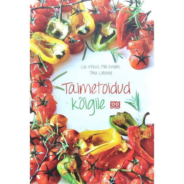 Pille Enden, Tiina Lebane, Lia Virkus - Taimetoidud kõigile
