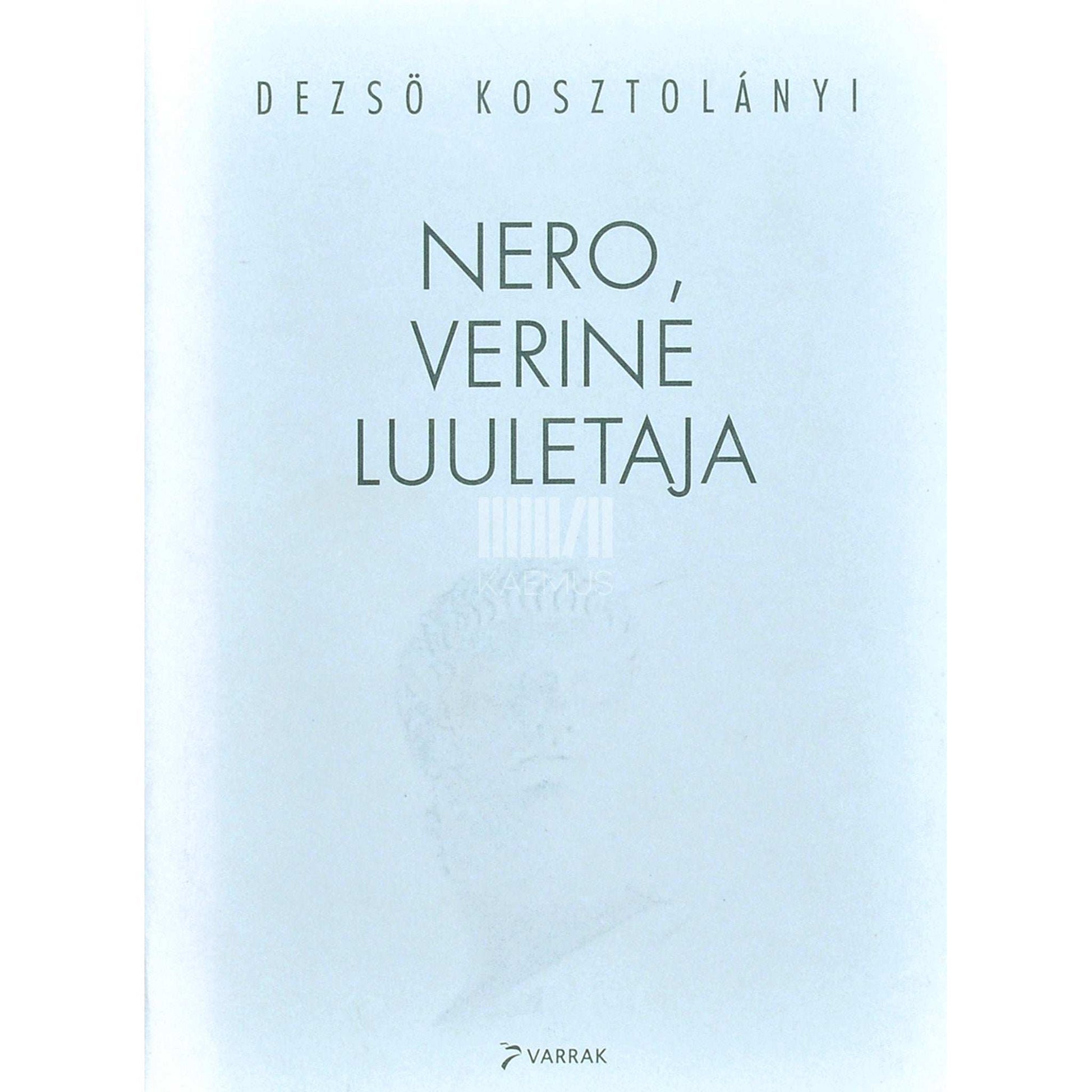 Dezső Kosztolányi - Nero, verine luuletaja