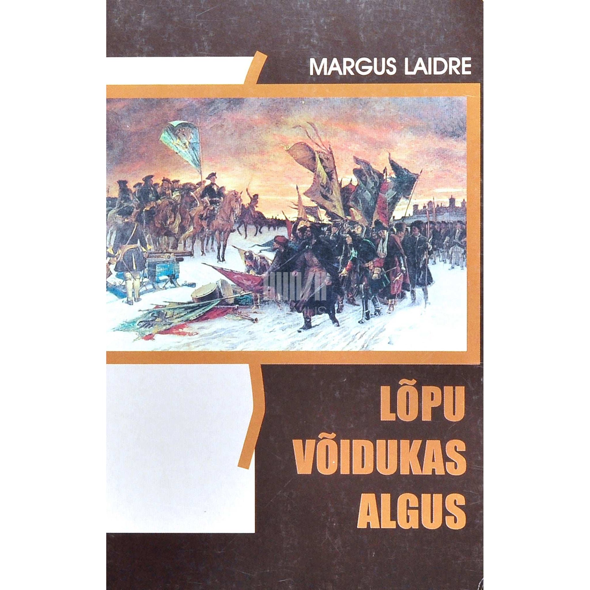 Margus Laidre - Lõpu võidukas algus. Karl XII Eesti- ja Liivimaal 1700-1701