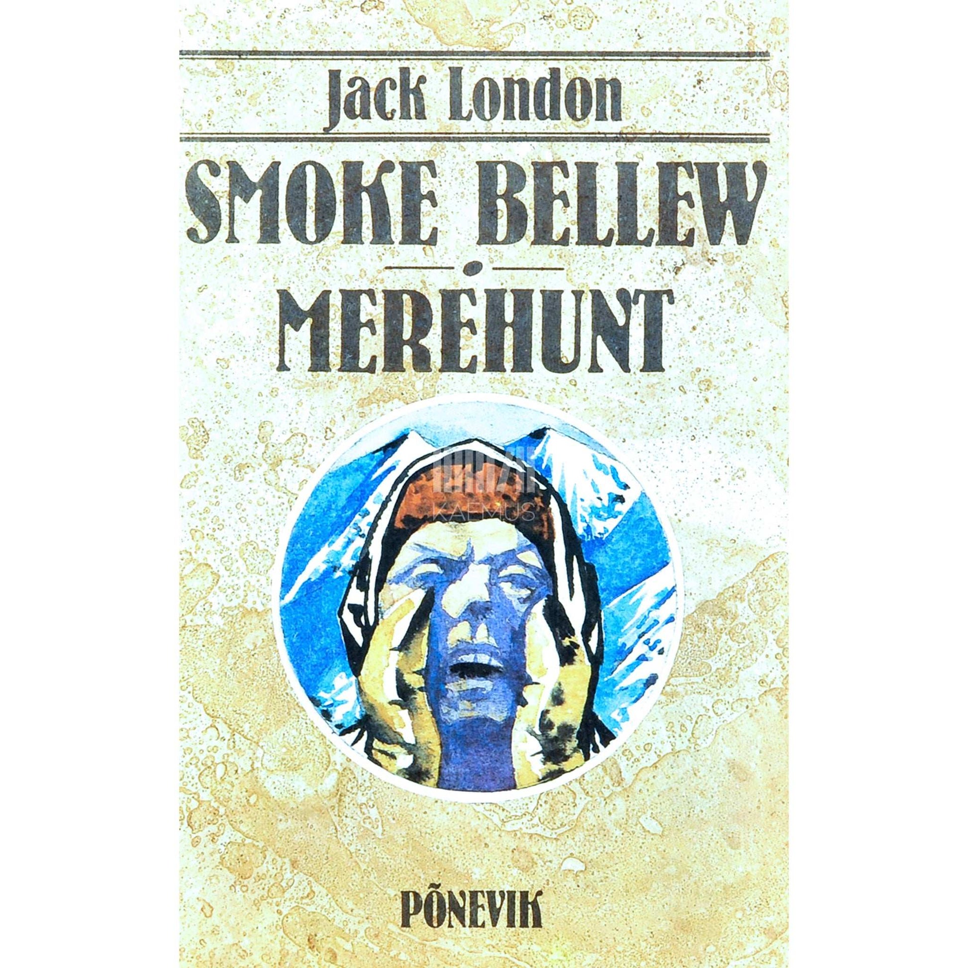 Jack London - Smoke Bellew. Merehunt