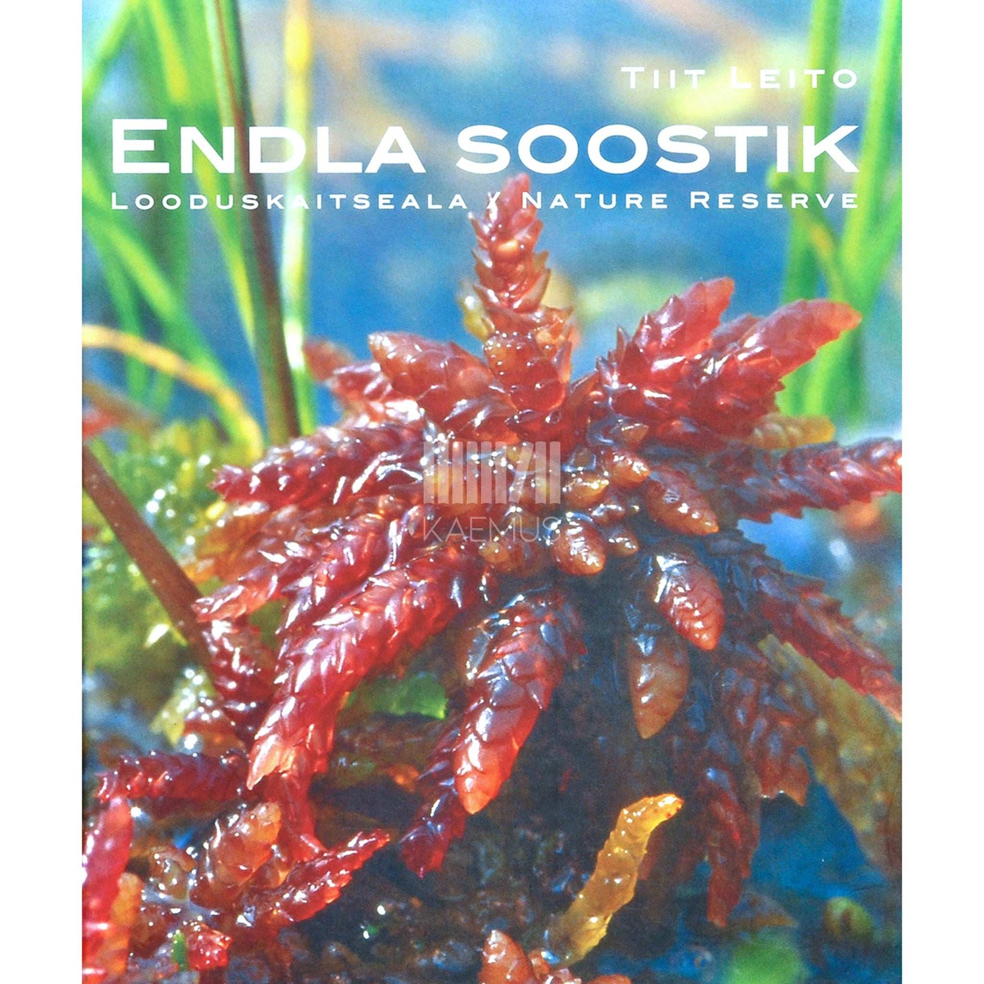 Kai Kimmel, Tiit Leito, Katrin Möllits - Endla soostik. Looduskaitseala