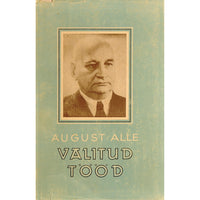 August Alle Valitud tööd. Valik luulet ja publitsistikat