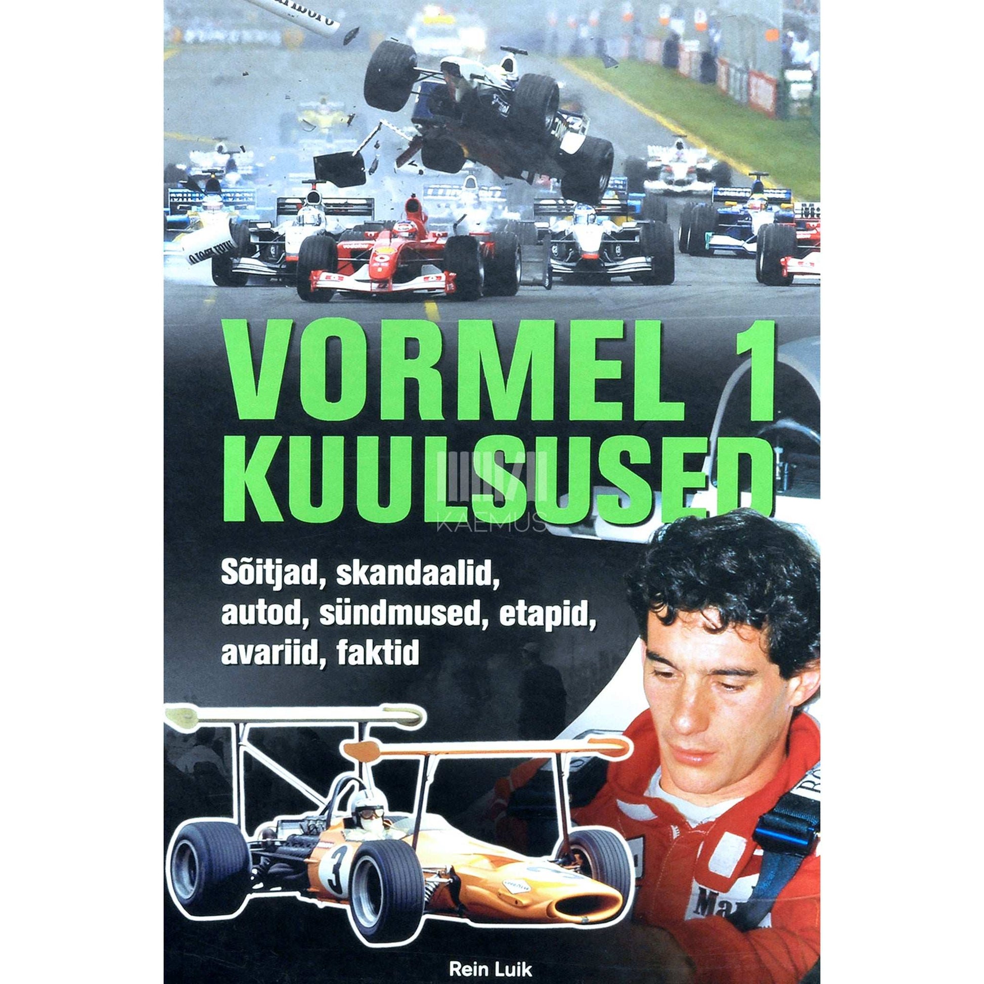Rein Luik - Vormel 1 kuulsused. Sõitjad, skandaalid, autod, sündmused…