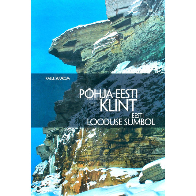 Kalle Suuroja - Põhja-Eesti klint. Eesti looduse sümbol
