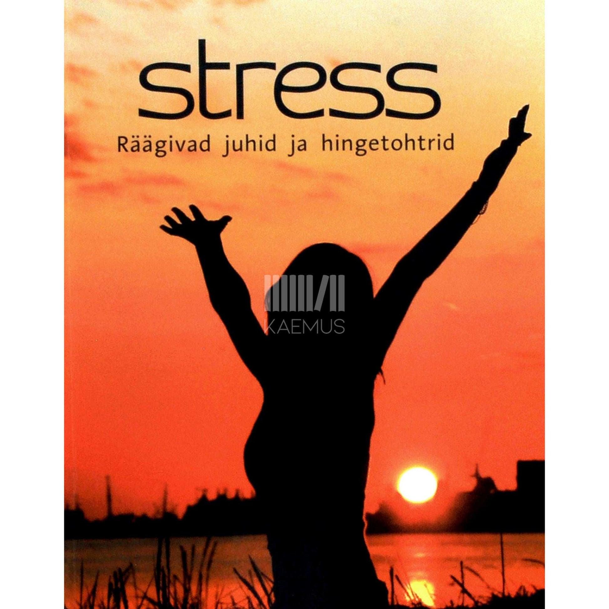 Sirje Niitra - Stress. Räägivad juhid ja hingetohtrid