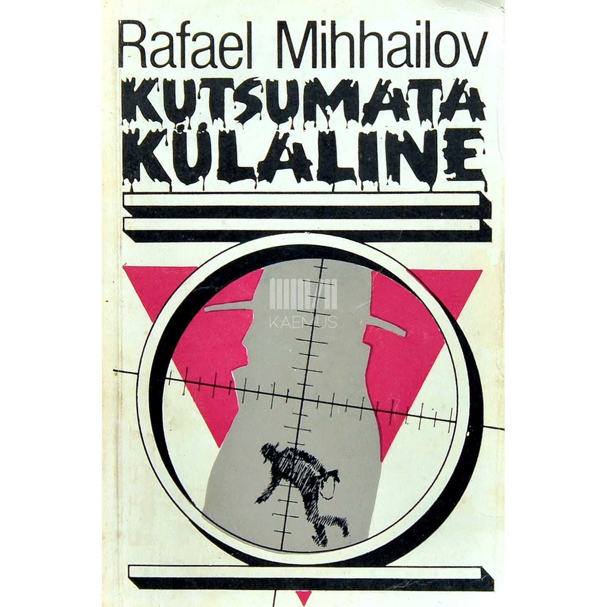Rafael Mihhailov - Kutsumata külaline. Jutustus sõjajärgse Eesti poliitilistest oludest