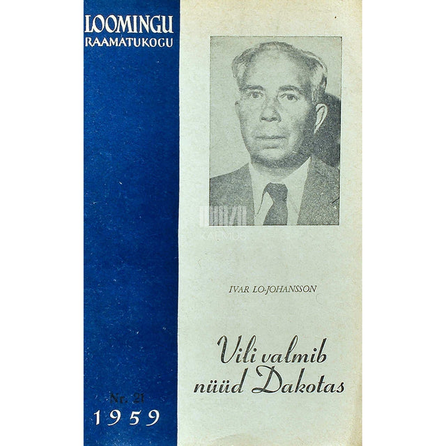Ivar Lo-Johansson - Vili valmib nüüd Dakotas