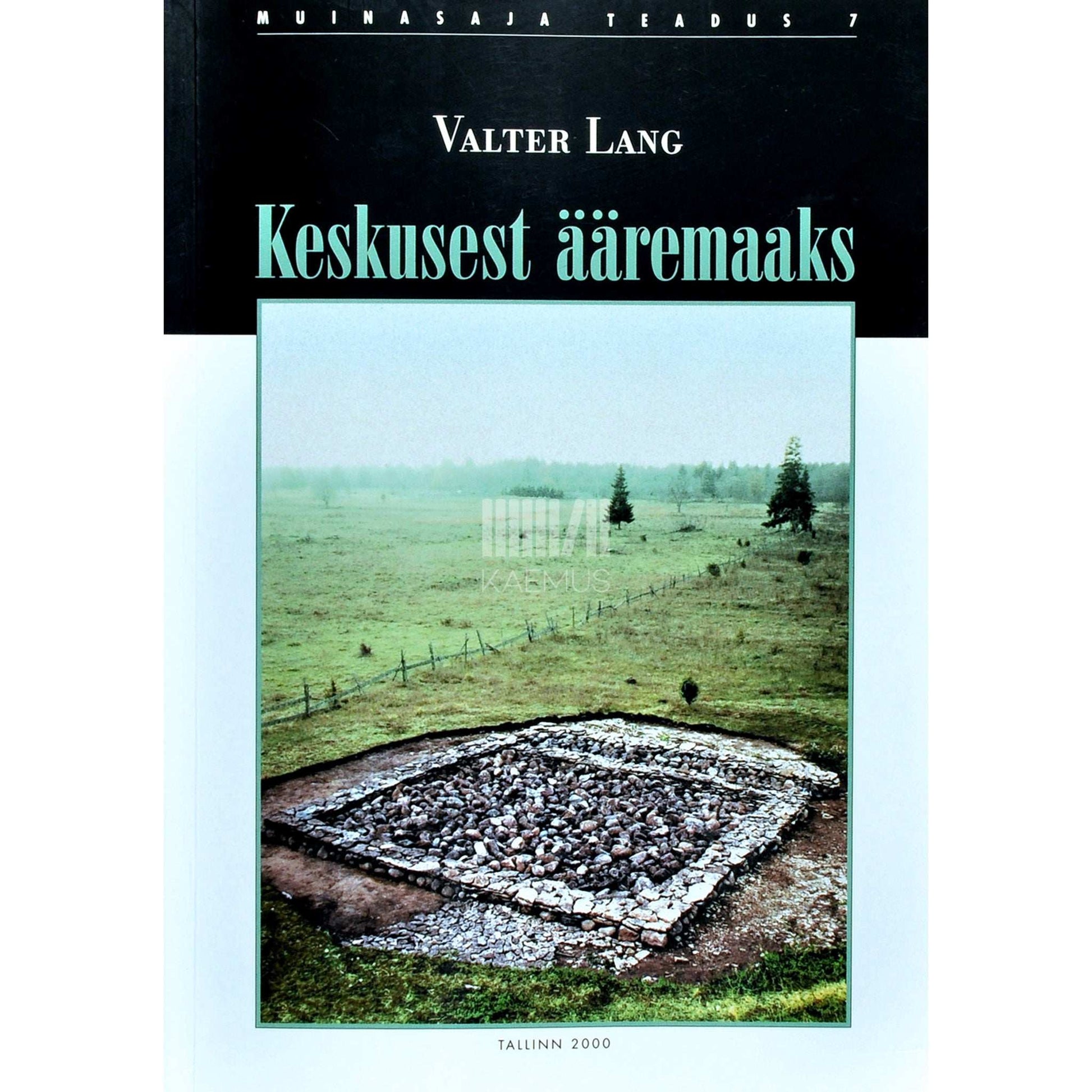 Valter Lang - Keskusest ääremaaks. Viljelusmajandusliku asustuse…