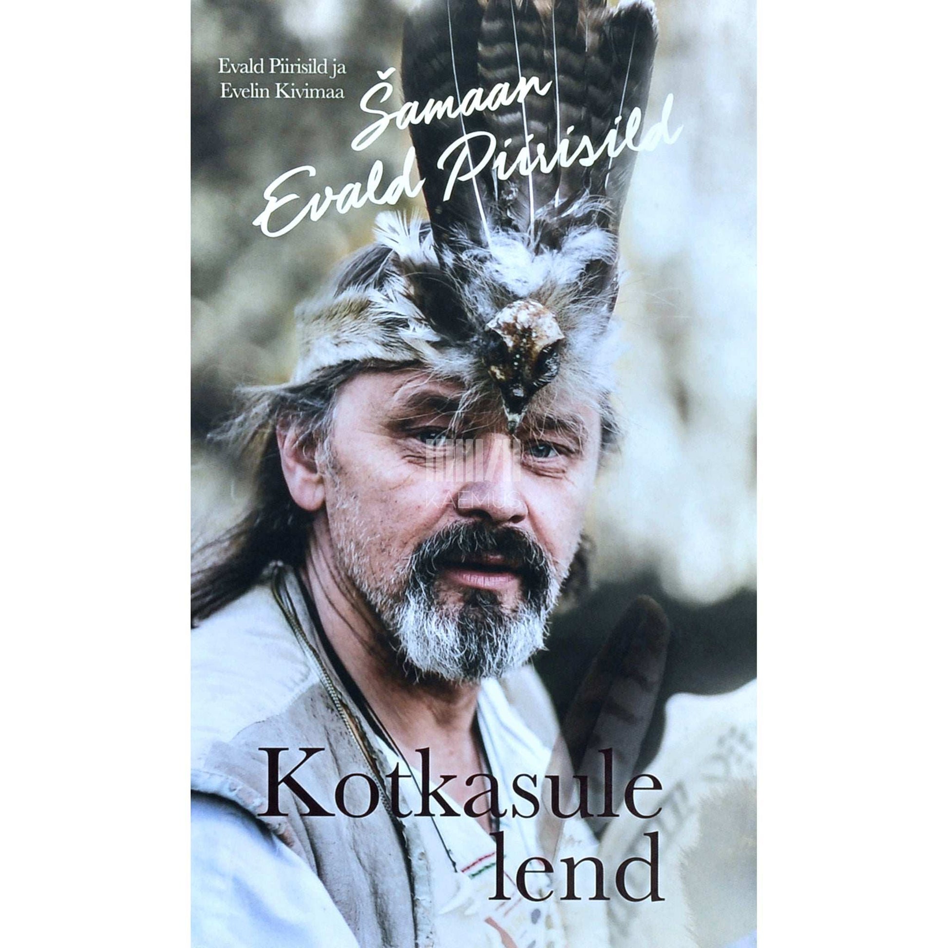 Evald Piirisild, Evelin Kivimaa - Šamaan Evald Piirisild. Kotkasule lend