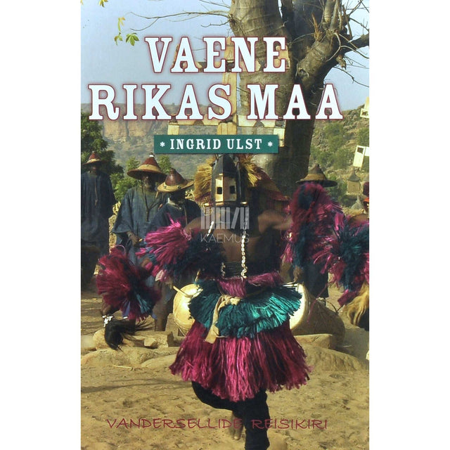 Ingrid Ulst - Vaene rikas maa. Vandersellide reisikiri