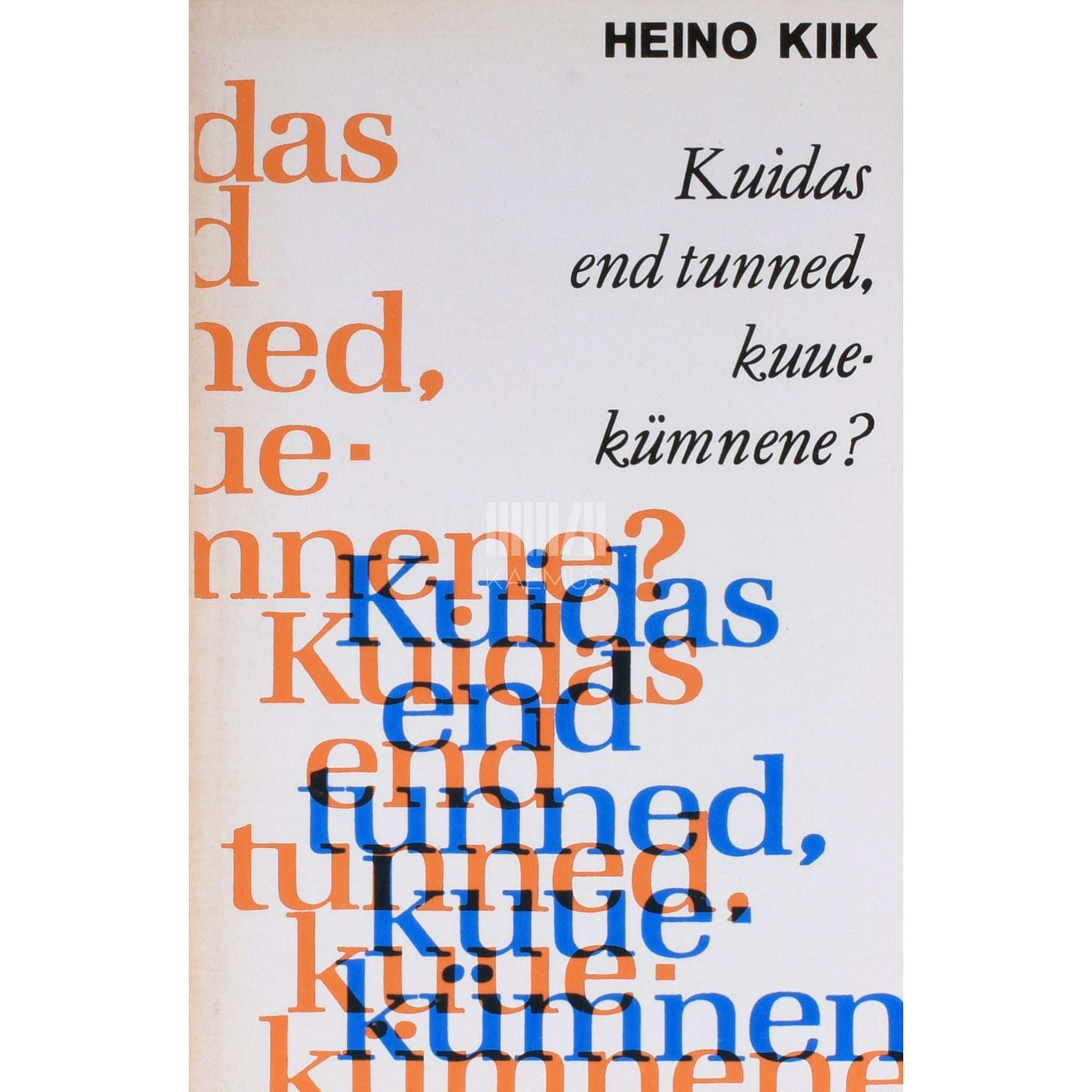 Heino Kiik - Kuidas end tunned, kuuekümnene?