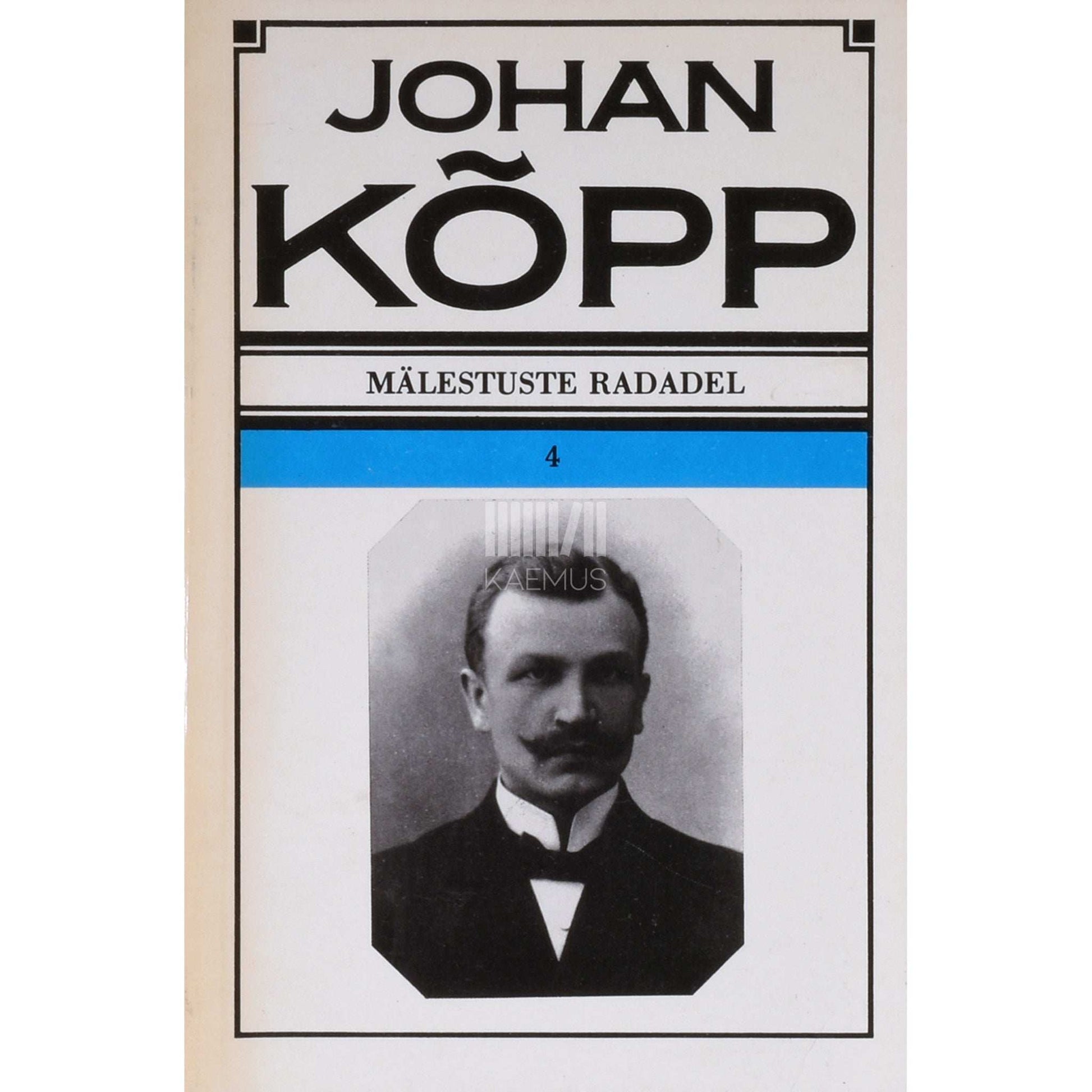 Johan Kõpp - Mälestuste radadel 4. osa. Memuaarid. Laiuse õpetaja