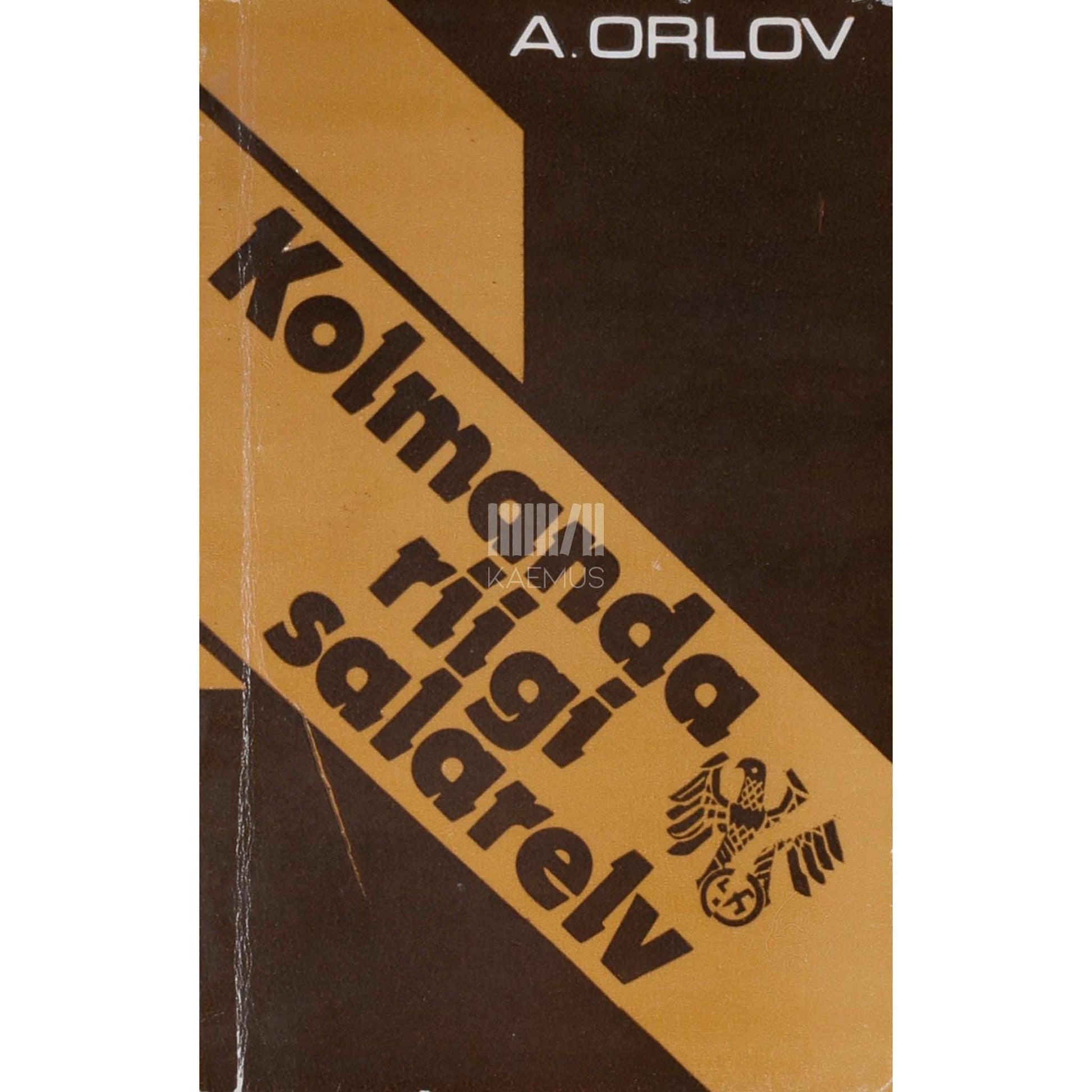 Aleksandr Orlov - Kolmanda riigi salarelv
