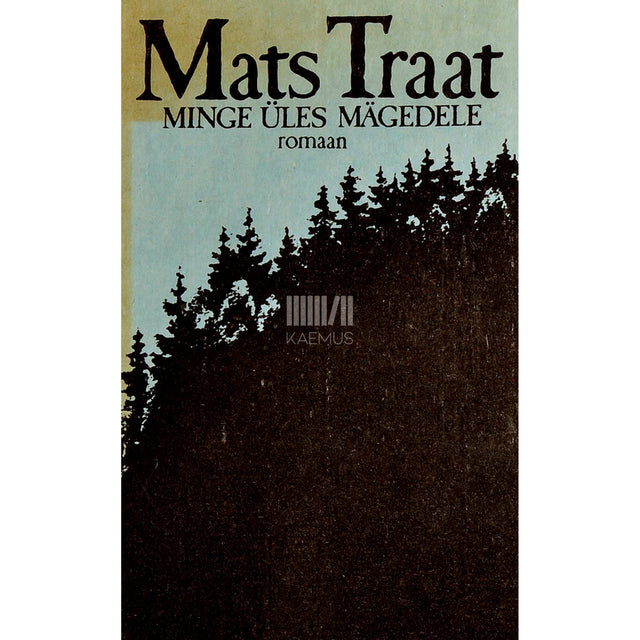 Mats Traat - Minge üles mägedele 1. osa