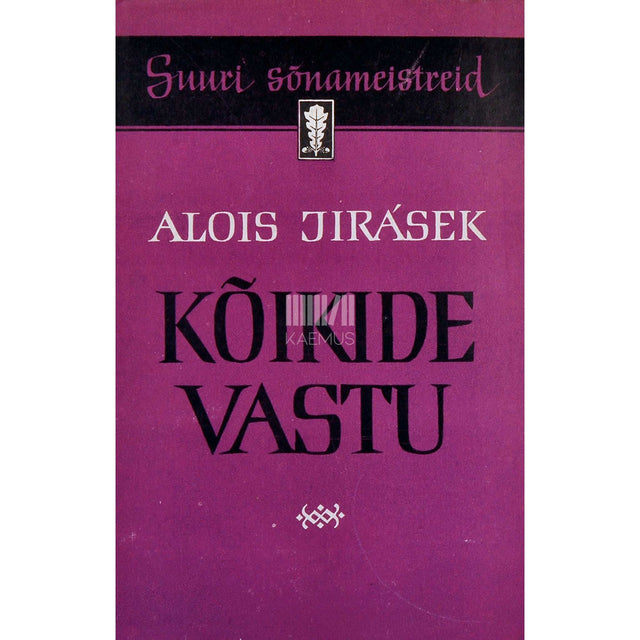 Alois Jirásek - Kõikide vastu. Lehekülgi Tšehhi ajaloost
