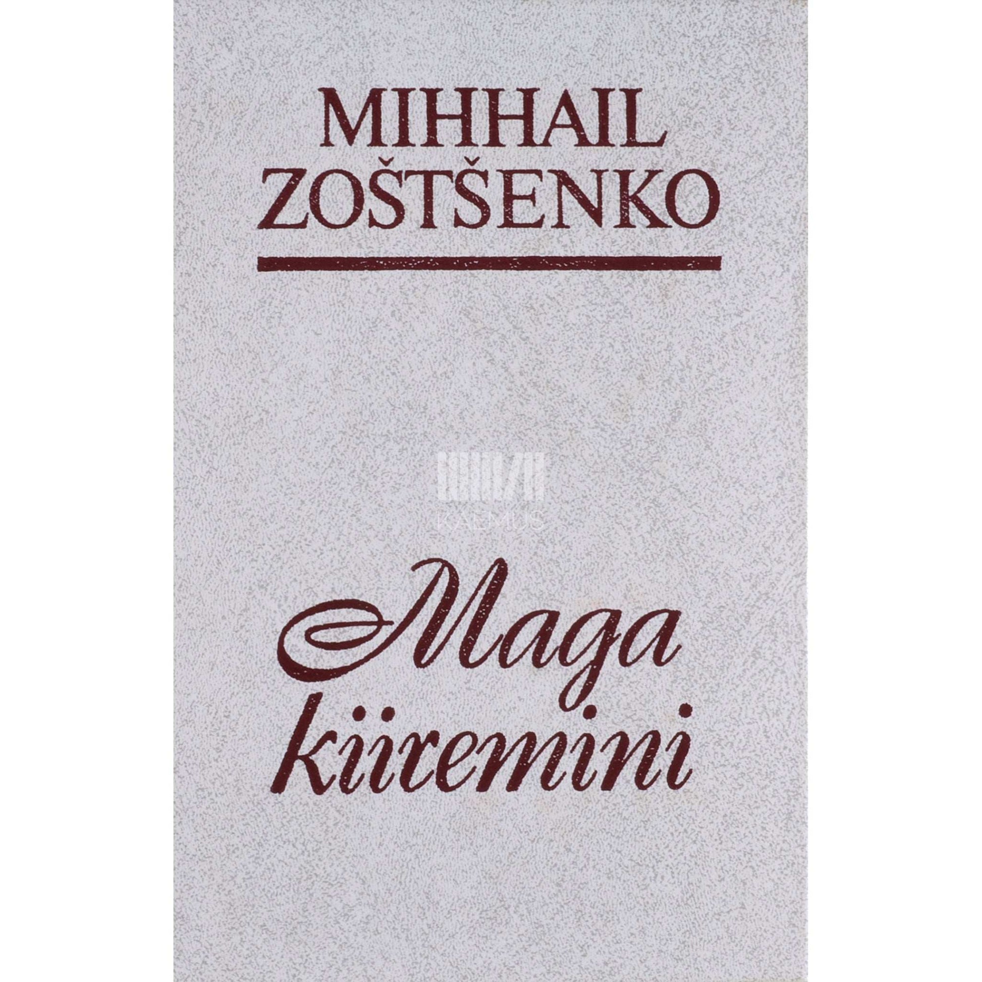 Mihhail Zoštšenko - Maga kiiremini. Valik huumorit ja satiiri, 1921-1956